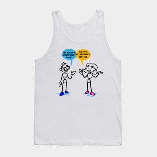 Hey Beautiful What's Your Name Tank Top